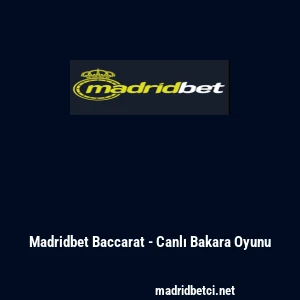 Madridbet Baccarat - Canlı Bakara Oyunu