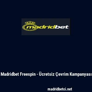 Madridbet Freespin - &Uuml;cretsiz &Ccedil;evrim Kampanyası