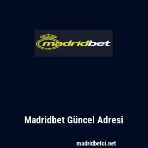 Madridbet G&uuml;ncel Adresi