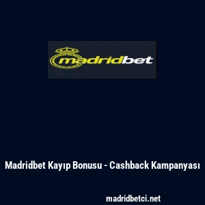 Madridbet Kayıp Bonusu - Cashback Kampanyası