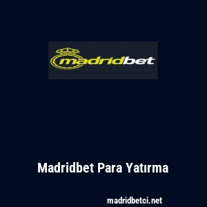 Madridbet Para Yatırma